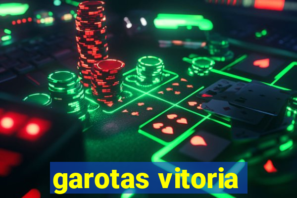 garotas vitoria